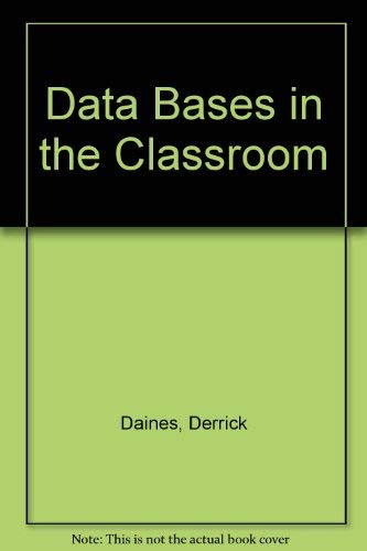 Data Bases in the Classroom (9780719400995) by Derrick Daines