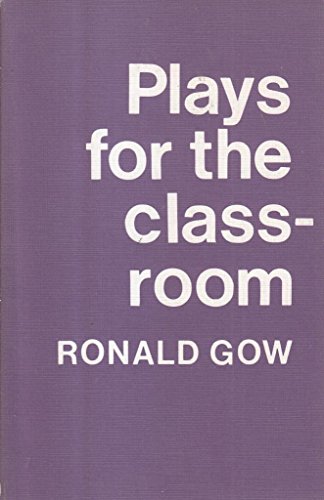 Plays for the Classroom (9780719505430) by Ronald Gow