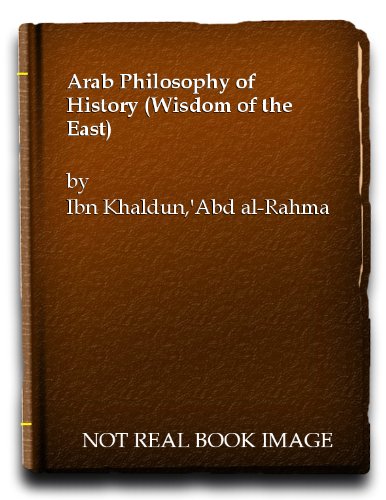 Beispielbild fr Arab Philosophy of History (Wisdom of the East) zum Verkauf von ThriftBooks-Dallas