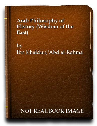 Stock image for Arab Philosophy of History (Wisdom of the East) for sale by ThriftBooks-Dallas