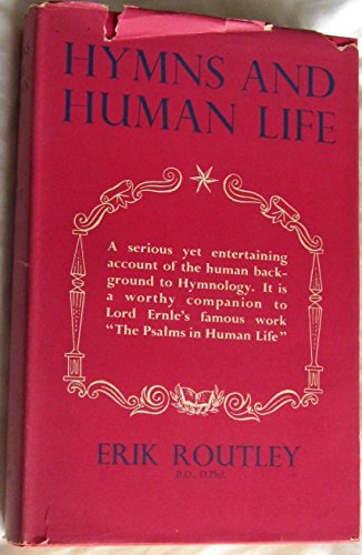 Hymns and Human Life (9780719511790) by Routley, Erik