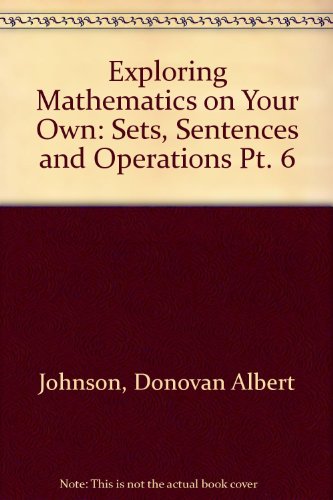 9780719516665: Exploring Mathematics on Your Own: Sets, Sentences and Operations Pt. 6