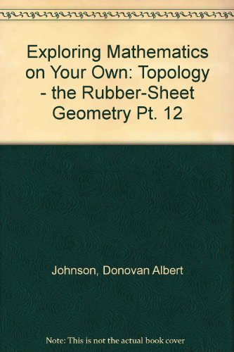 9780719516795: Exploring Mathematics on Your Own: Topology - the Rubber-Sheet Geometry Pt. 12