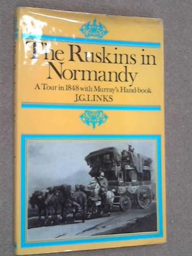 Stock image for The Ruskins in Normandy: A tour in 1848 with Murray's handbook for sale by RIVERLEE BOOKS