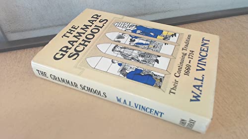 9780719518454: Grammar Schools: Their Continuing Tradition, 1660-1714