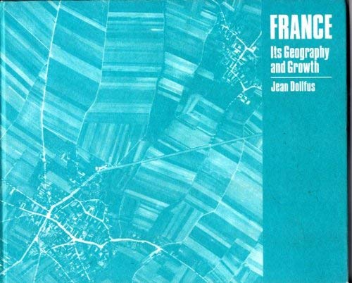 Stock image for France: Its Geography and Growth for sale by G.J. Askins Bookseller