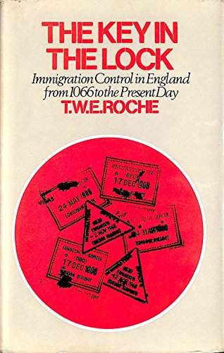 Imagen de archivo de The Key In the Lock: A History Of Immigration Control In England From 1066 to the Present Day a la venta por GloryBe Books & Ephemera, LLC