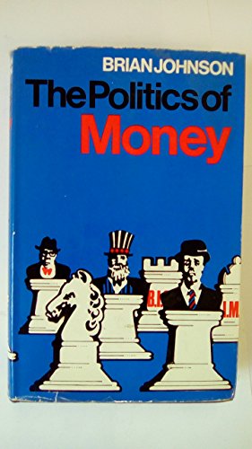 Beispielbild fr The politics of money zum Verkauf von Best and Fastest Books