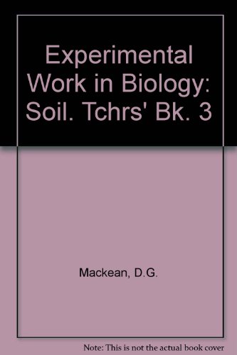 Experimental Work in Biology: Soil. Tchrs' Bk. 3 (9780719520808) by D.G. Mackean