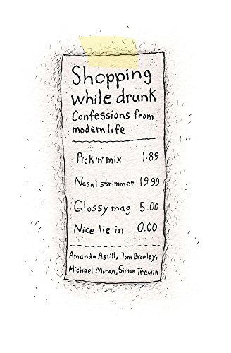 Imagen de archivo de Shopping While Drunk: Confessions from Modern Life a la venta por AwesomeBooks