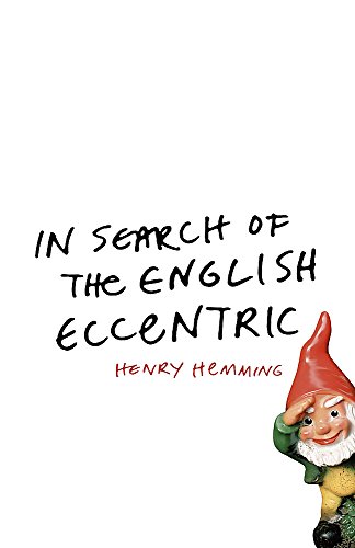 Stock image for In Search of the English Eccentric: A Journey for sale by WorldofBooks