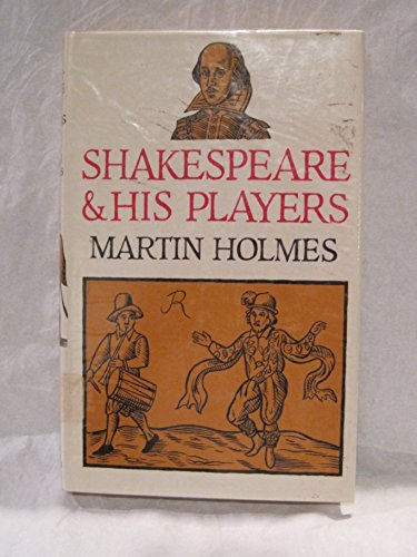 Shakespeare and his players (9780719525834) by Holmes, Martin Rivington