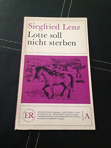 Lotte Soll Nicht Sterben (Easy Reader) (9780719526633) by Siegfried Lenz; Harlan E. Jensen