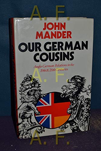 Our German Cousins: Anglo-German Relations in the 19th and 20th Centuries