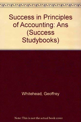 Success in Principles of Accounting: Ans (Success Studybooks) (9780719529214) by Geoffrey Whitehead