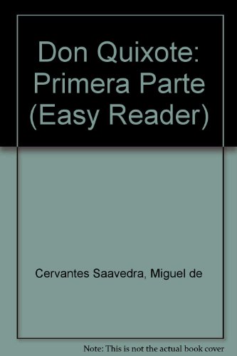 Don Quixote: Primera Parte (Easy Reader) (9780719529986) by Miguel De Cervantes Saavedra