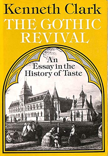 The Gothic Revival: An Essay in the History of Taste