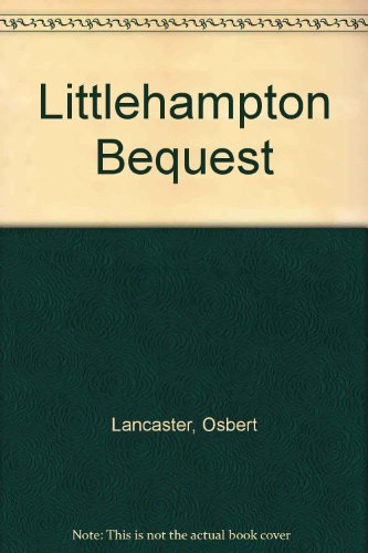 Littlehampton Bequest (9780719531057) by Osbert Lancaster