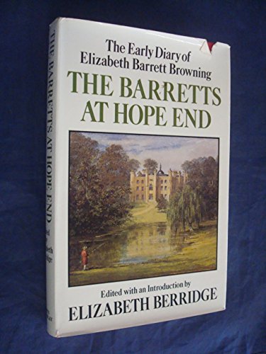 Beispielbild fr THE BARRETTS AT HOPE END. The Early Diary of Elizabeth Barrett Browning. Edited with an Introduction. zum Verkauf von Hay Cinema Bookshop Limited