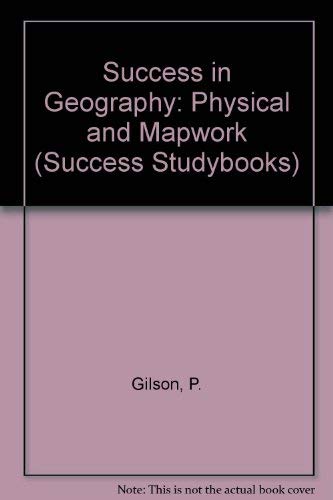 9780719532702: Success in Geography: Physical and Mapwork (Success Studybooks)