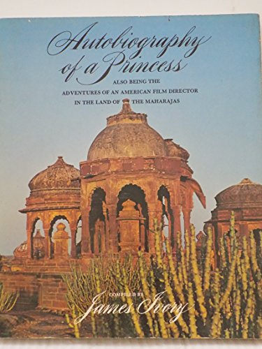 Beispielbild fr Autobiography of a Princess: Also Being the Adventures of An American Film Director in the Land of the Maharajas zum Verkauf von Anybook.com