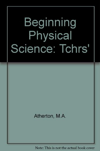 Beginning Physical Science: Tchrs' (9780719533174) by Michael Anthony Etc. Atherton