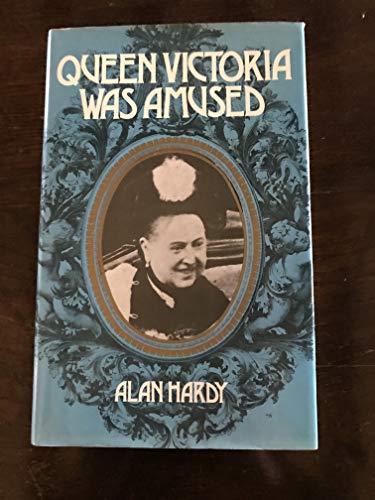 Queen Victoria was amused (9780719533242) by Hardy, Alan