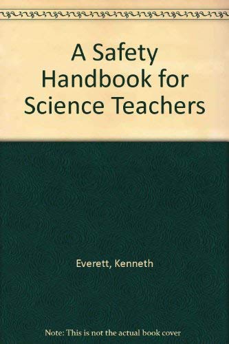 A Safety Handbook for Science Teachers (9780719533365) by Kenneth Everett