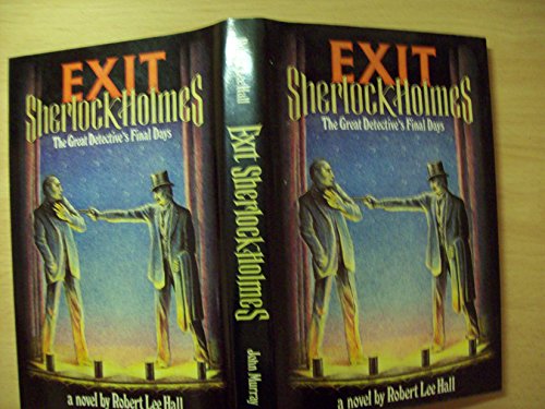 Beispielbild fr Exit Sherlock Holmes: The Great Detective's Final Days zum Verkauf von WorldofBooks