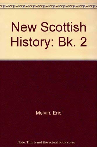 New Scottish History (Bk. 2) (9780719536397) by Eric Melvin