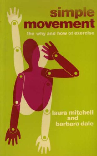 Imagen de archivo de Simple Movement: The Why and How of Exercise a la venta por HPB-Emerald