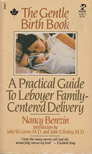 Stock image for The Gentle Birth Book: Practical Guide to Leboyer Family Centred Delivery for sale by WorldofBooks