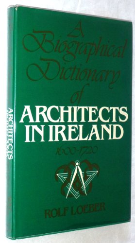 Stock image for A Biographical Dictionary of Architects in Ireland, 1600-1720 for sale by Richard Sylvanus Williams (Est 1976)