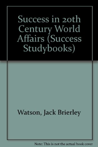 Stock image for Success in 20th Century World Affairs (Success Studybooks) for sale by AwesomeBooks