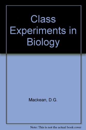 Class Experiments in Biology (9780719538520) by Mackean, D. G.; Worsley, C. J.; Worsley, P. C. G.