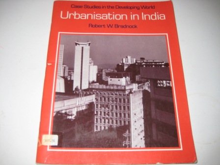 Stock image for Case Studies in the Developing World:Urbanisation in India for sale by AwesomeBooks