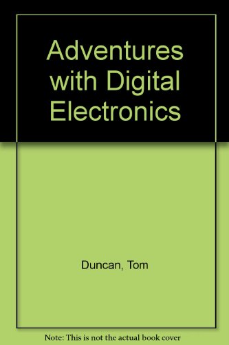 Adventures with Digital Electronics (9780719539435) by Duncan, Tom