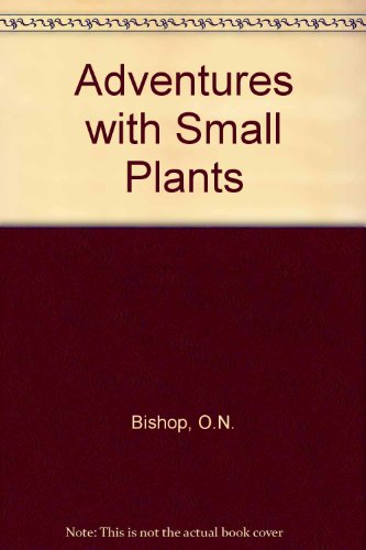 Stock image for Adventures with Small Plants for sale by WorldofBooks