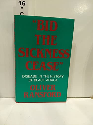 9780719539862: Bid the Sickness Cease: Disease in the History of Black Africa