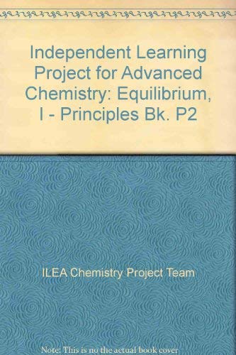 Stock image for Independent Learning Project for Advanced Chemistry: Equilibrium, I - Principles Bk. P2 (ILPAC) for sale by Goldstone Books