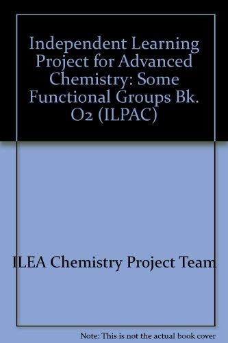 Beispielbild fr Independent Learning Project for Advanced Chemistry: Some Functional Groups Bk. O2 (ILPAC) zum Verkauf von Goldstone Books
