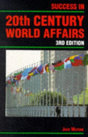 Beispielbild fr Success in Twentieth Century World Affairs: From 1919 to the 1980s (Successfully Passing Series) zum Verkauf von WorldofBooks