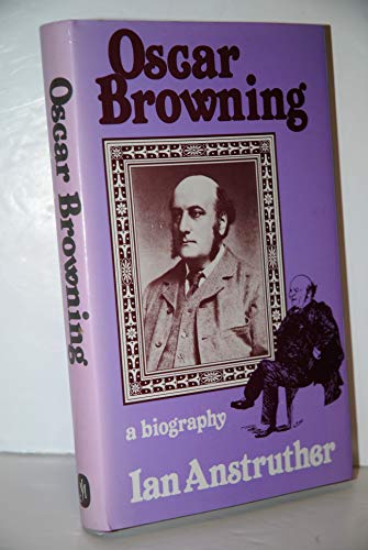 Stock image for Oscar Browning: A Biography for sale by HPB-Diamond