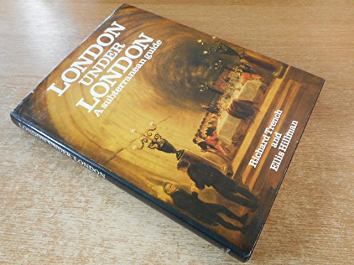 9780719540806: London Under London: A Subterranean Guide