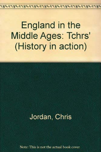 England in the Middle Ages (History in Action) (9780719540950) by Chris & Wood Tim Jordan