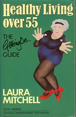 Imagen de archivo de Healthy Living Over 55 The Getting on Guide a la venta por WorldofBooks