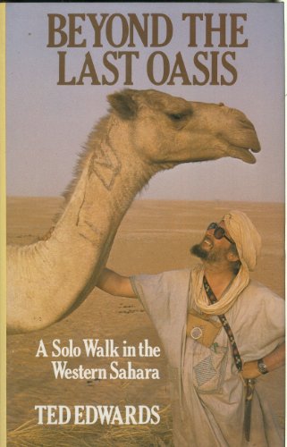 Beispielbild fr Beyond the Last Oasis: Solo Walk in the Western Sahara zum Verkauf von WorldofBooks