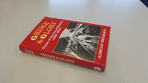 Beispielbild fr Grime and Glory: Tales of the Great Western, 1892-1947 zum Verkauf von WorldofBooks