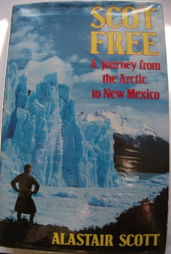 Stock image for Scot Free: From the Arctic to New Mexico for sale by WorldofBooks