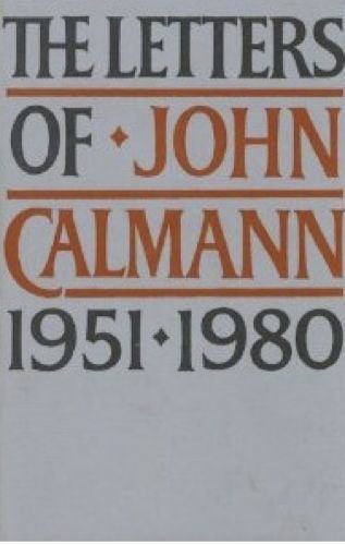 Stock image for The letters of John Calmann, 1951-1980 for sale by Midtown Scholar Bookstore